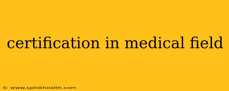 certification in medical field