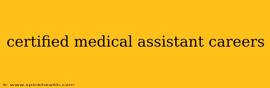 certified medical assistant careers