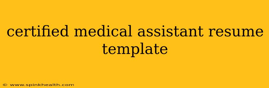 certified medical assistant resume template