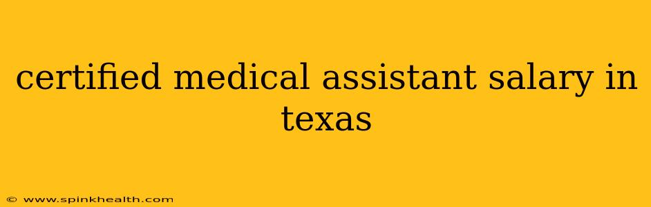 certified medical assistant salary in texas