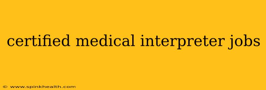 certified medical interpreter jobs