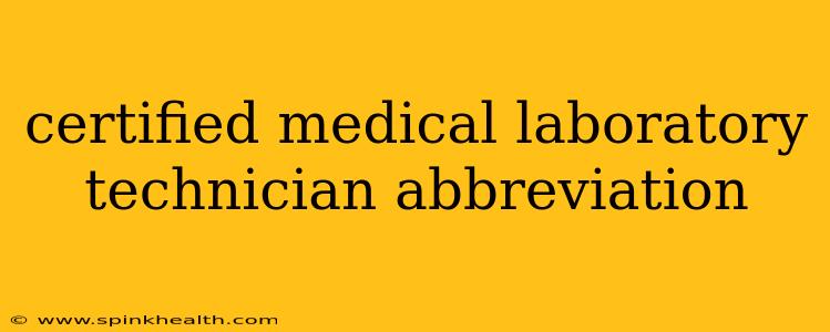certified medical laboratory technician abbreviation