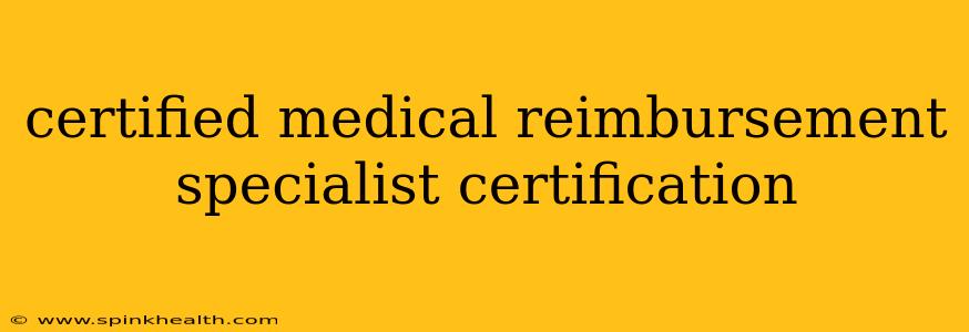 certified medical reimbursement specialist certification