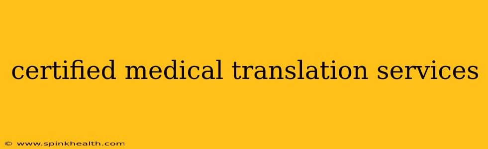 certified medical translation services