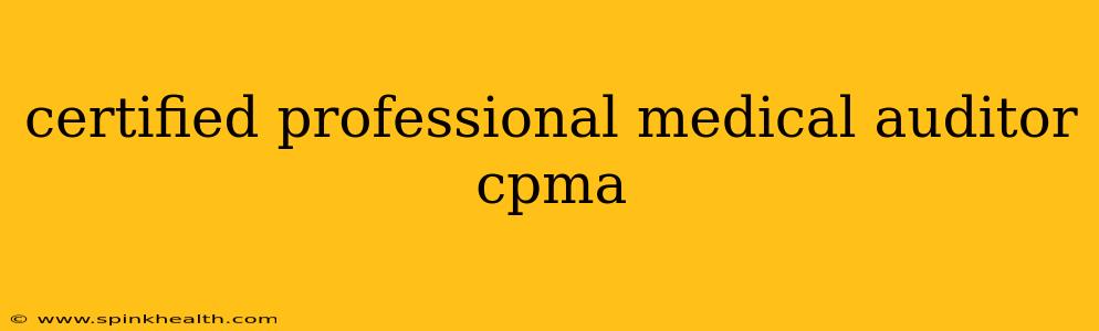 certified professional medical auditor cpma