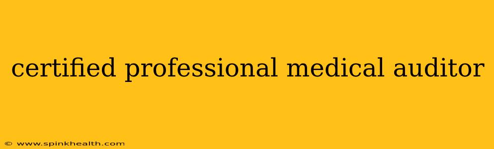 certified professional medical auditor