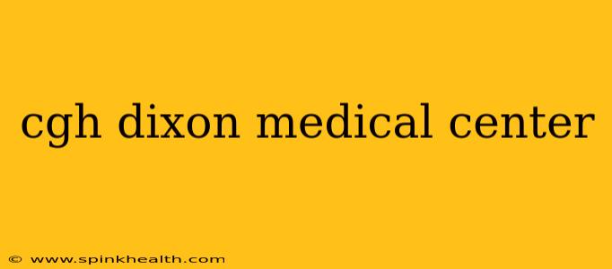 cgh dixon medical center