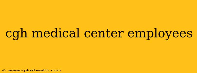 cgh medical center employees