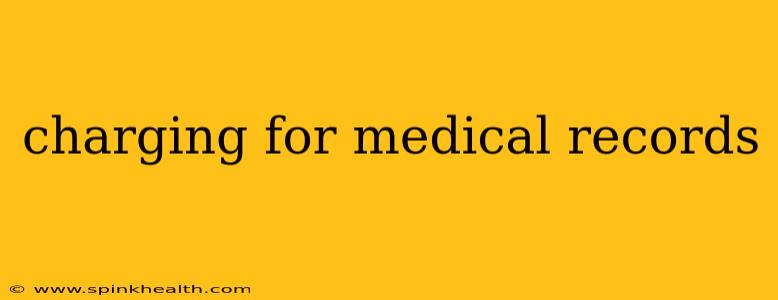 charging for medical records