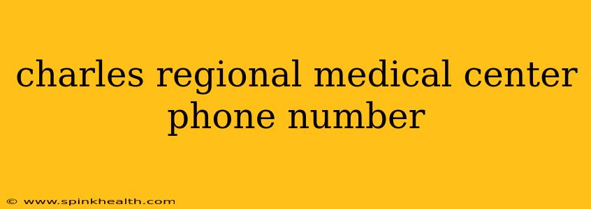 charles regional medical center phone number