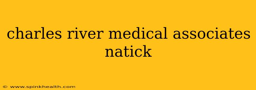 charles river medical associates natick