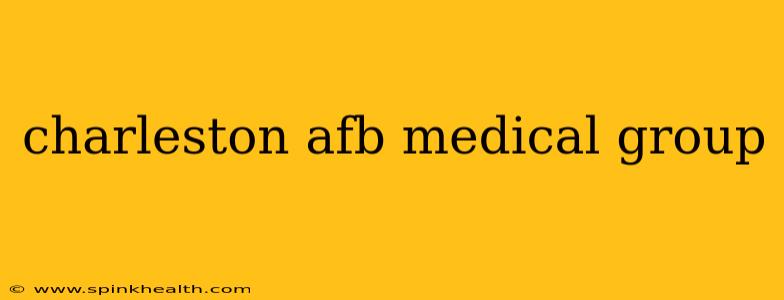 charleston afb medical group