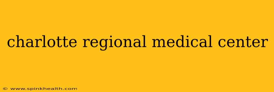 charlotte regional medical center