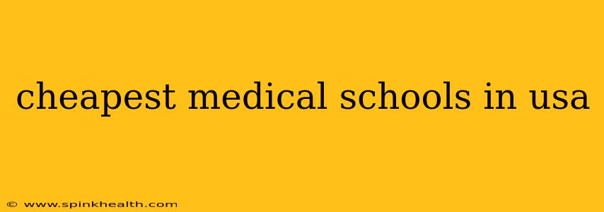 cheapest medical schools in usa