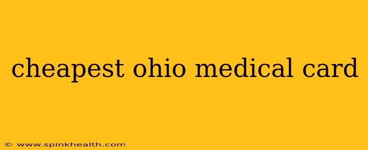 cheapest ohio medical card