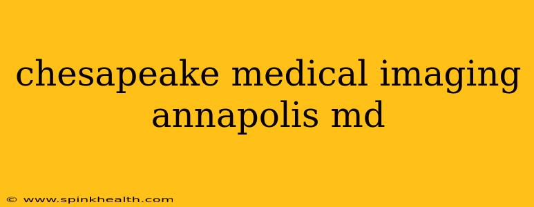 chesapeake medical imaging annapolis md