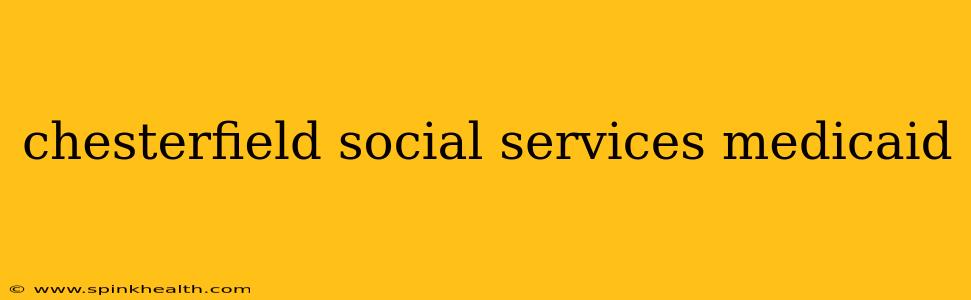 chesterfield social services medicaid