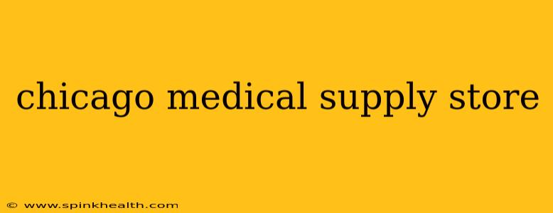 chicago medical supply store