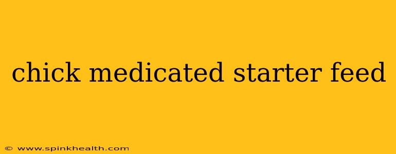 chick medicated starter feed