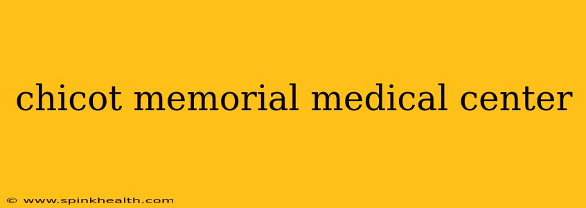 chicot memorial medical center