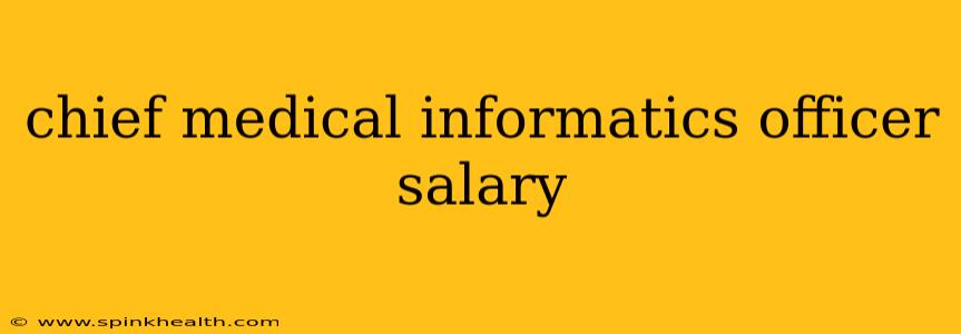 chief medical informatics officer salary