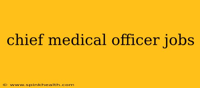 chief medical officer jobs