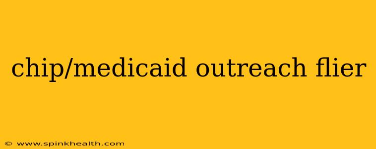 chip/medicaid outreach flier
