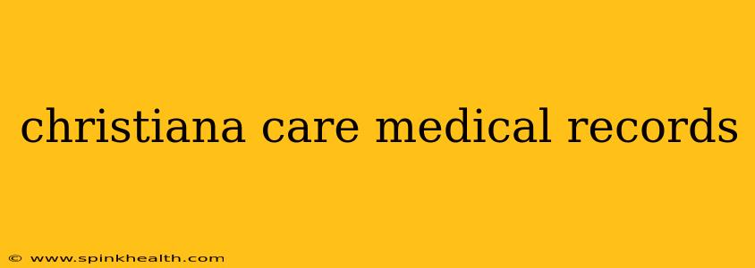christiana care medical records