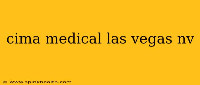 cima medical las vegas nv