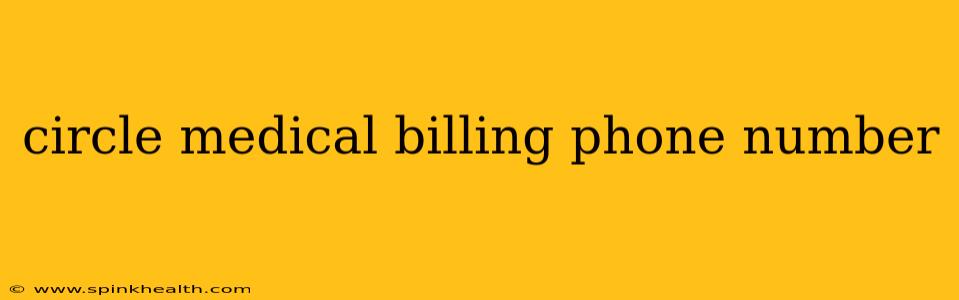 circle medical billing phone number