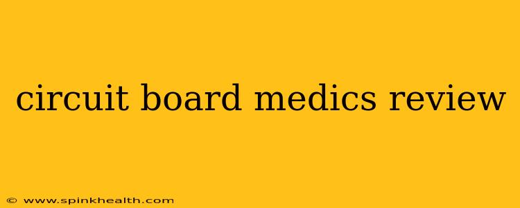 circuit board medics review