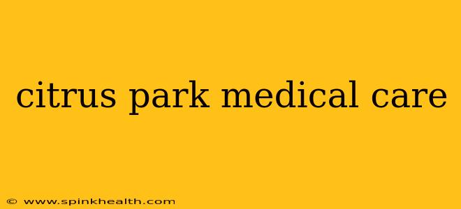citrus park medical care