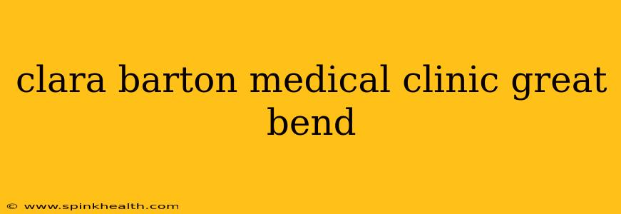 clara barton medical clinic great bend
