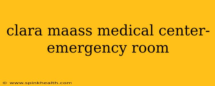 clara maass medical center- emergency room