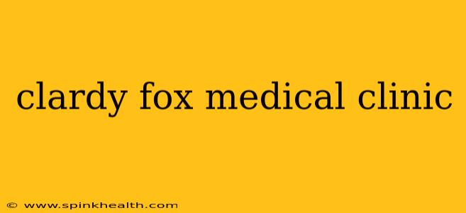 clardy fox medical clinic