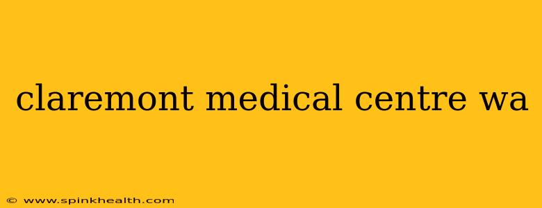 claremont medical centre wa