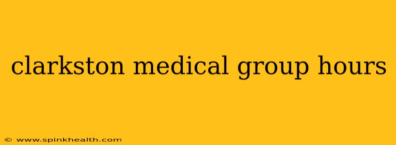 clarkston medical group hours