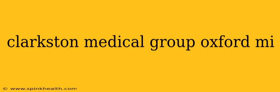 clarkston medical group oxford mi
