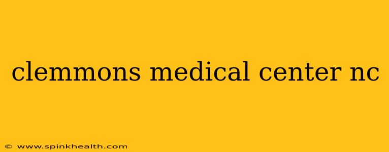 clemmons medical center nc