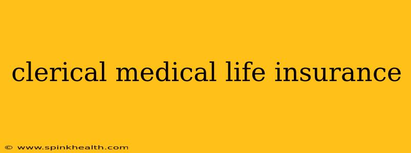 clerical medical life insurance