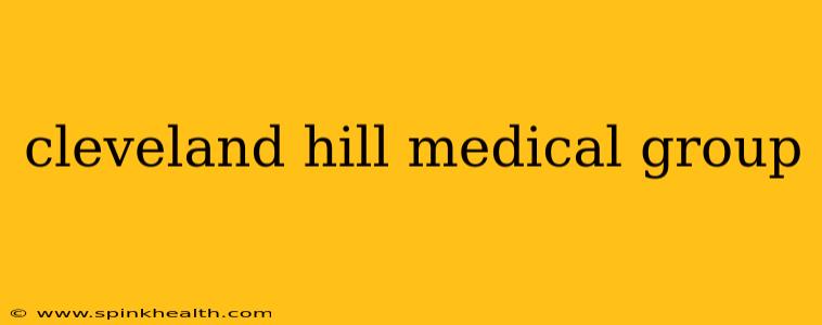 cleveland hill medical group