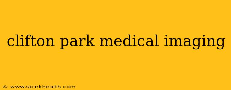 clifton park medical imaging
