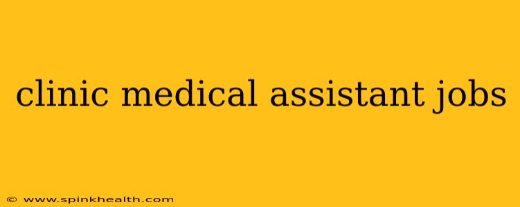 clinic medical assistant jobs