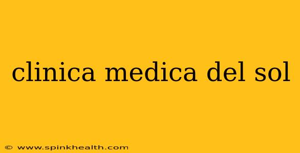 clinica medica del sol
