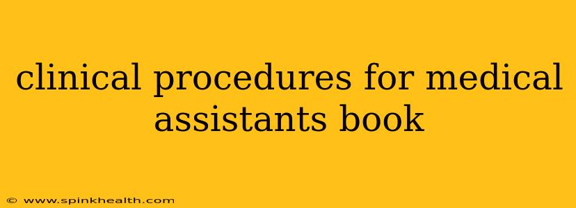 clinical procedures for medical assistants book