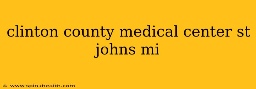 clinton county medical center st johns mi