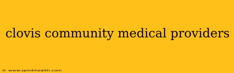 clovis community medical providers