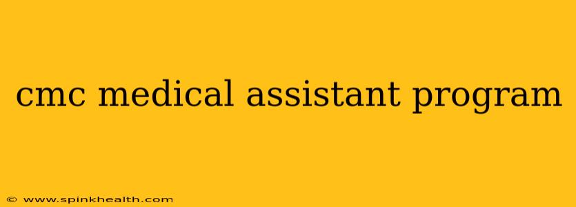 cmc medical assistant program