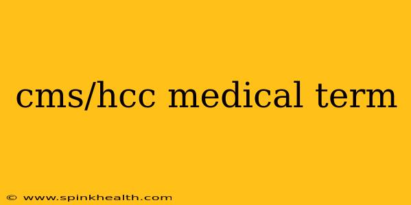 cms/hcc medical term
