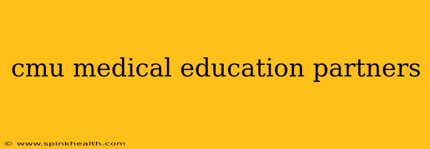 cmu medical education partners